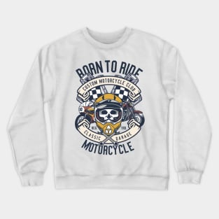 Born to Ride Crewneck Sweatshirt